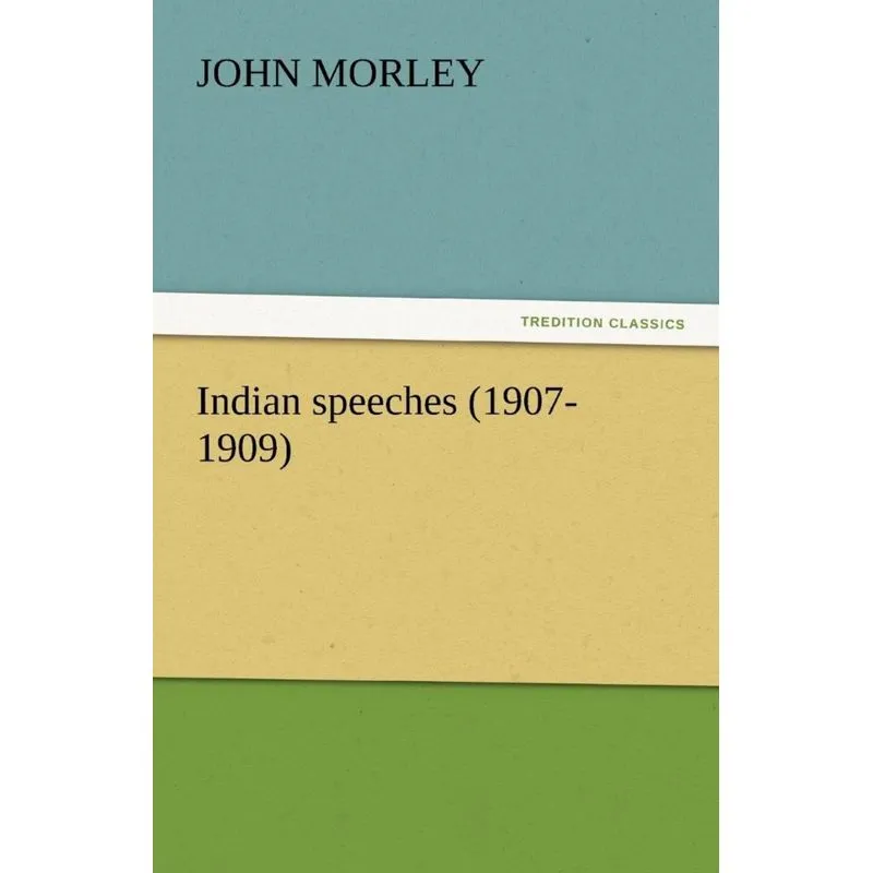 Indian Speeches (1907-1909)