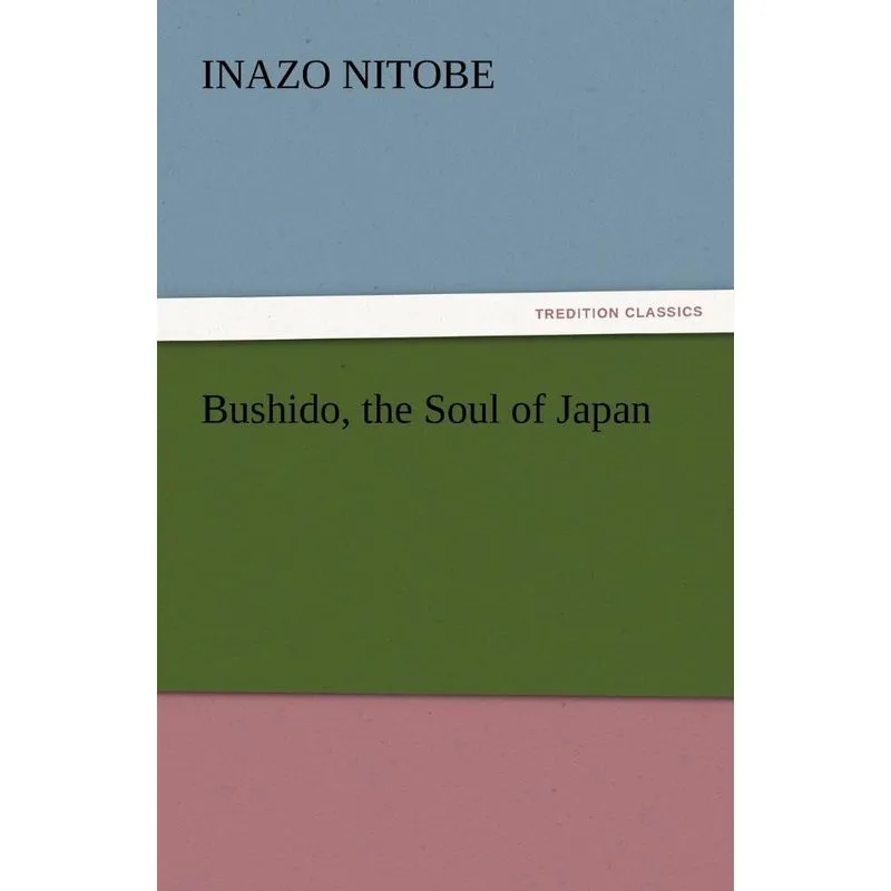 Bushido, the Soul of Japan