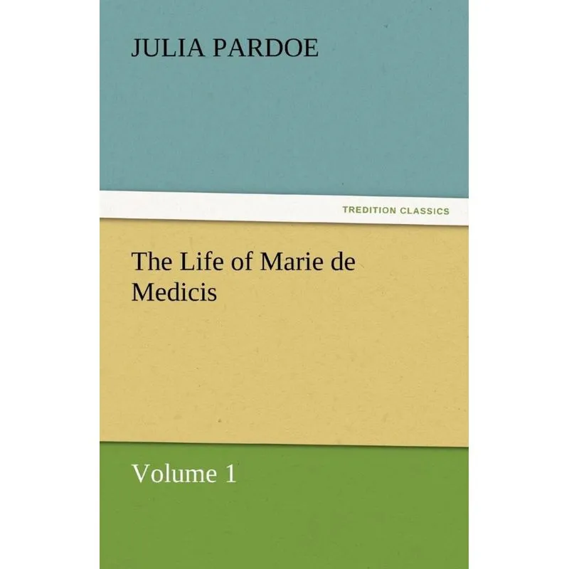 The Life of Marie de Medicis