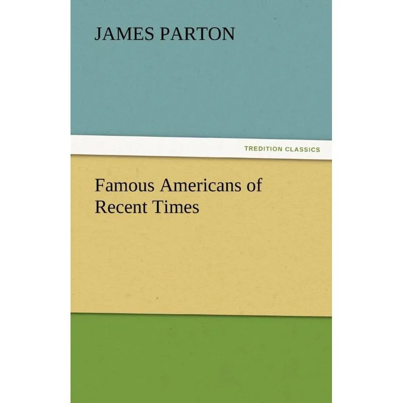 Famous Americans of Recent Times