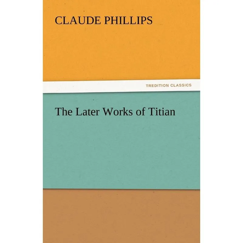The Later Works of Titian