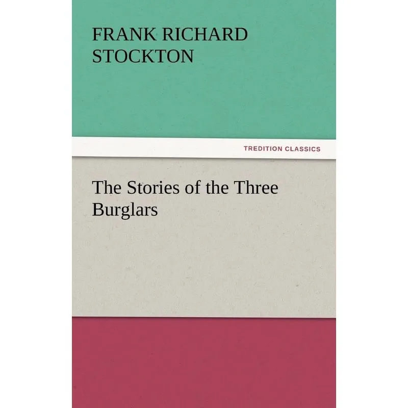 The Stories of the Three Burglars