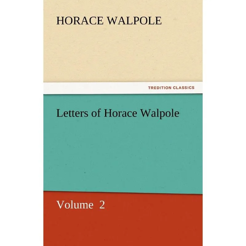 Letters of Horace Walpole