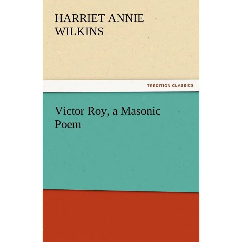 Victor Roy, a Masonic Poem