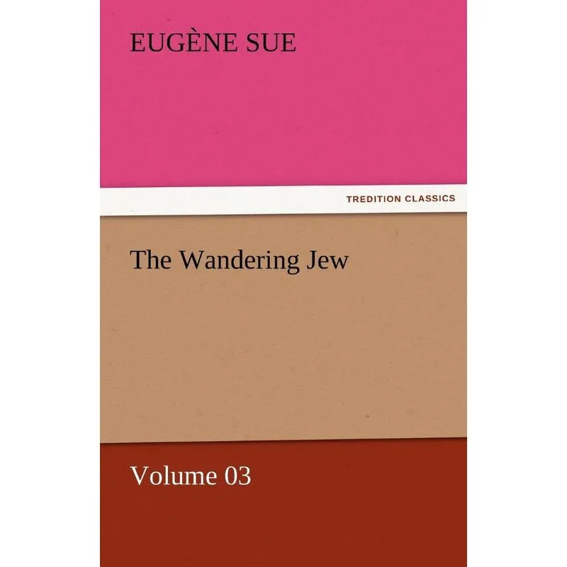 The Wandering Jew - Volume 03