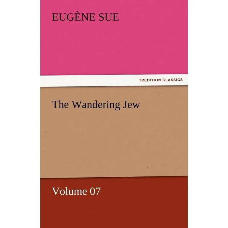 The Wandering Jew - Volume 07