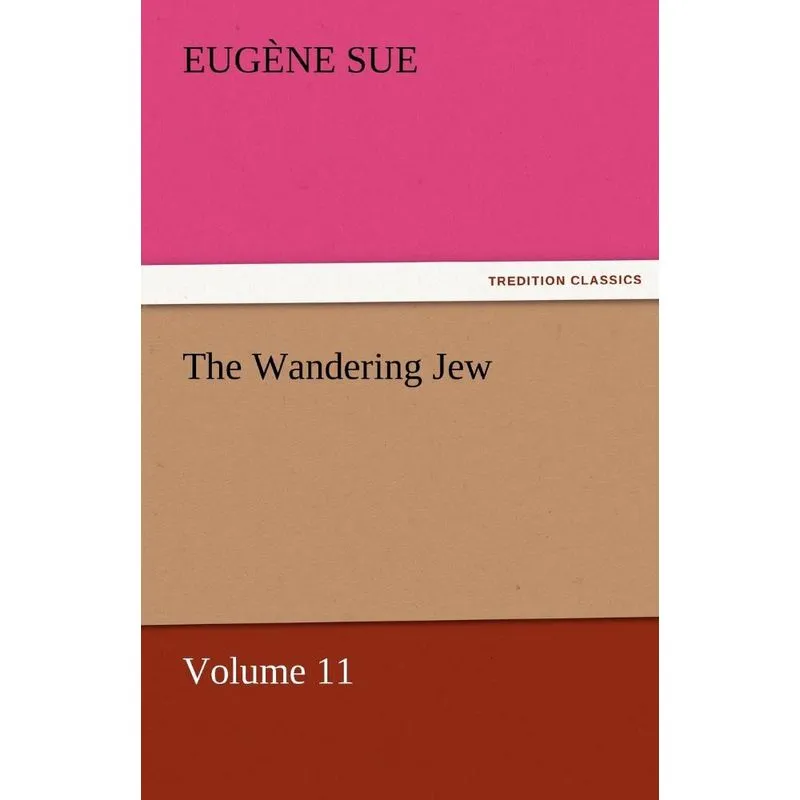The Wandering Jew - Volume 11
