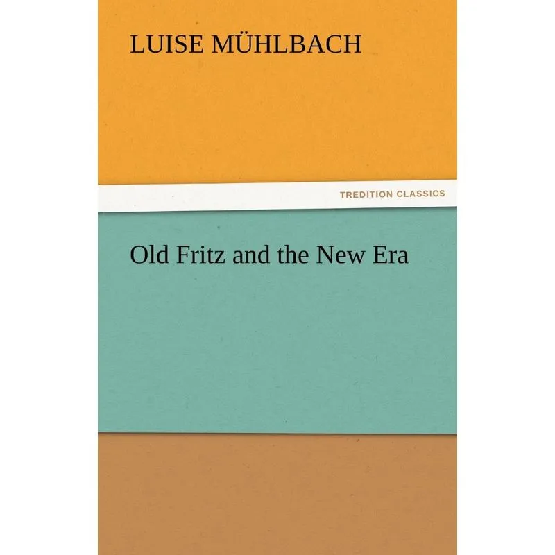 Old Fritz and the New Era