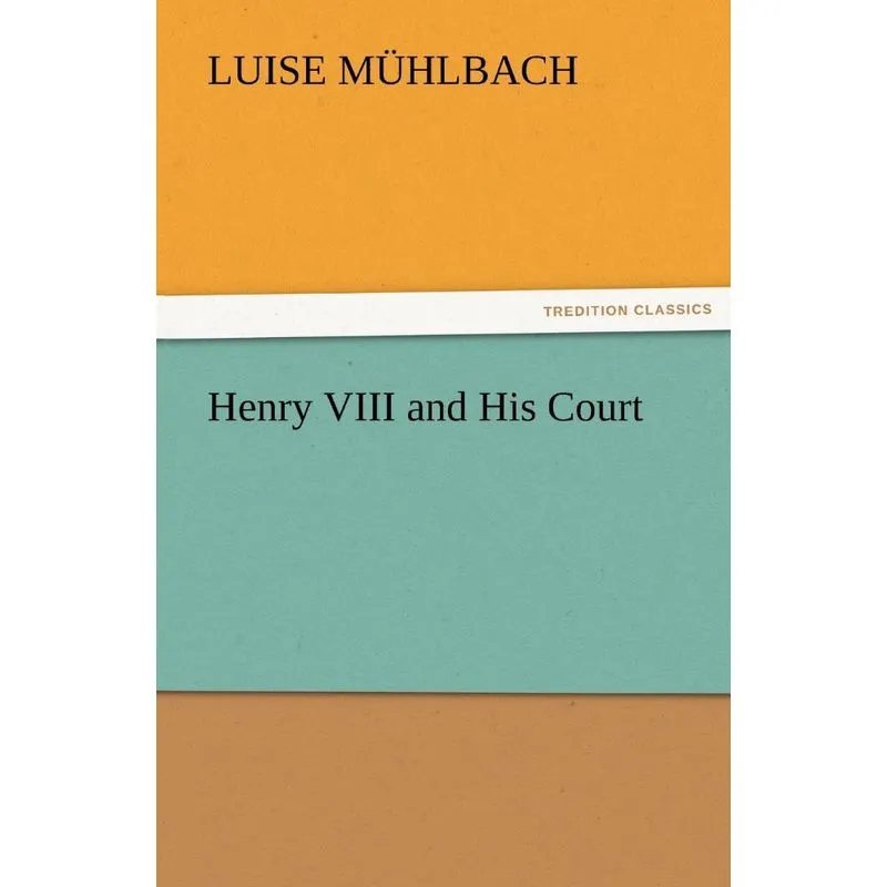 Henry VIII and His Court