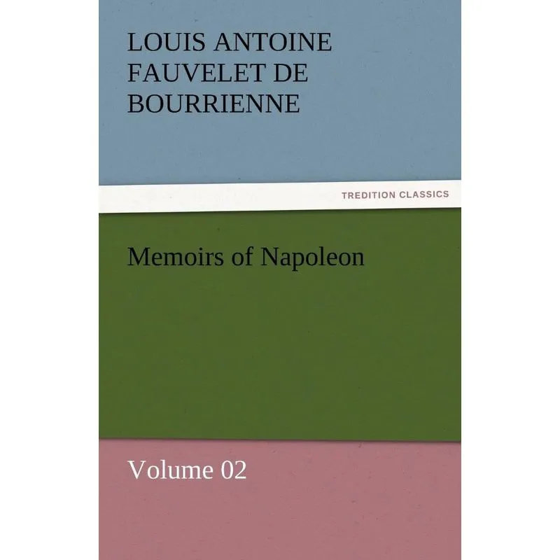 Memoirs of Napoleon - Volume 02