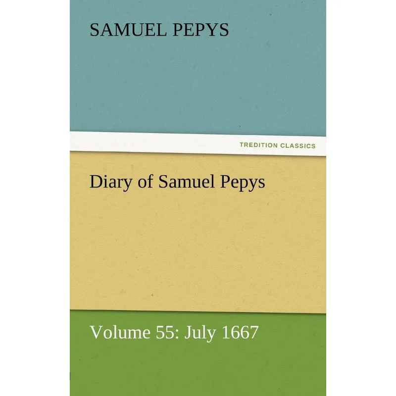 Diary of Samuel Pepys - Volume 55