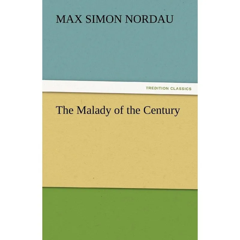 The Malady of the Century
