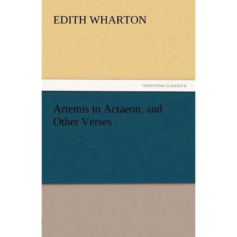 Artemis to Actaeon, and Other Verses