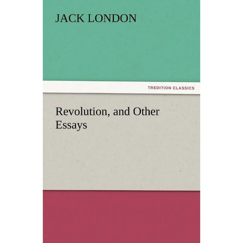Revolution, and Other Essays