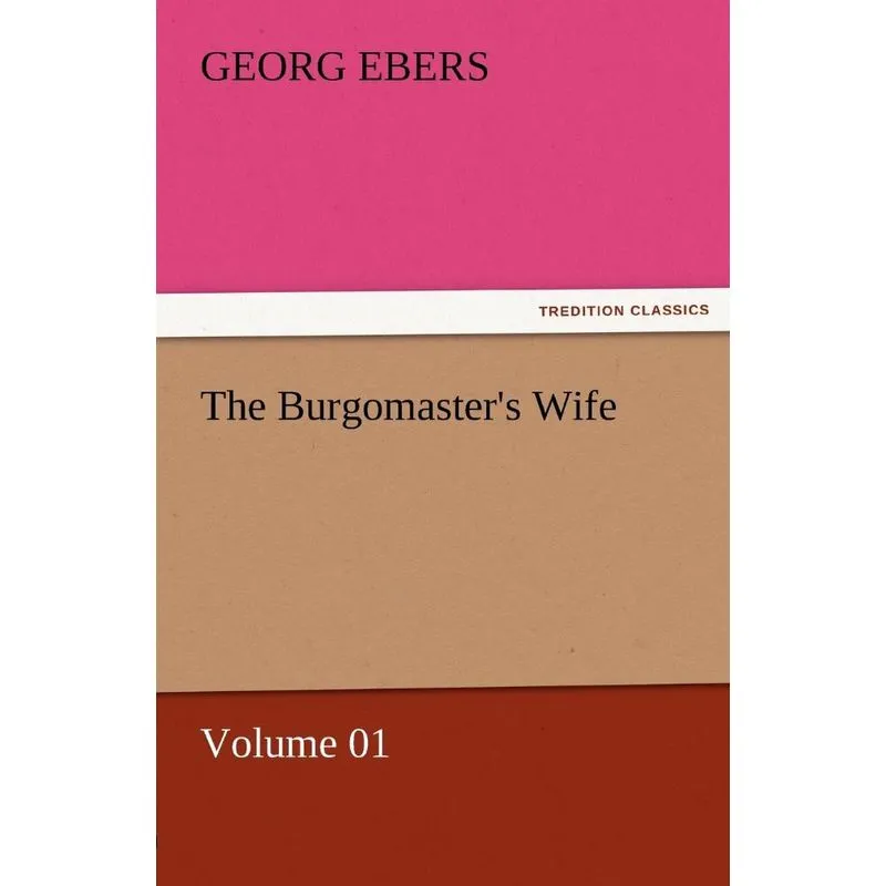 The Burgomasters Wife - Volume 01