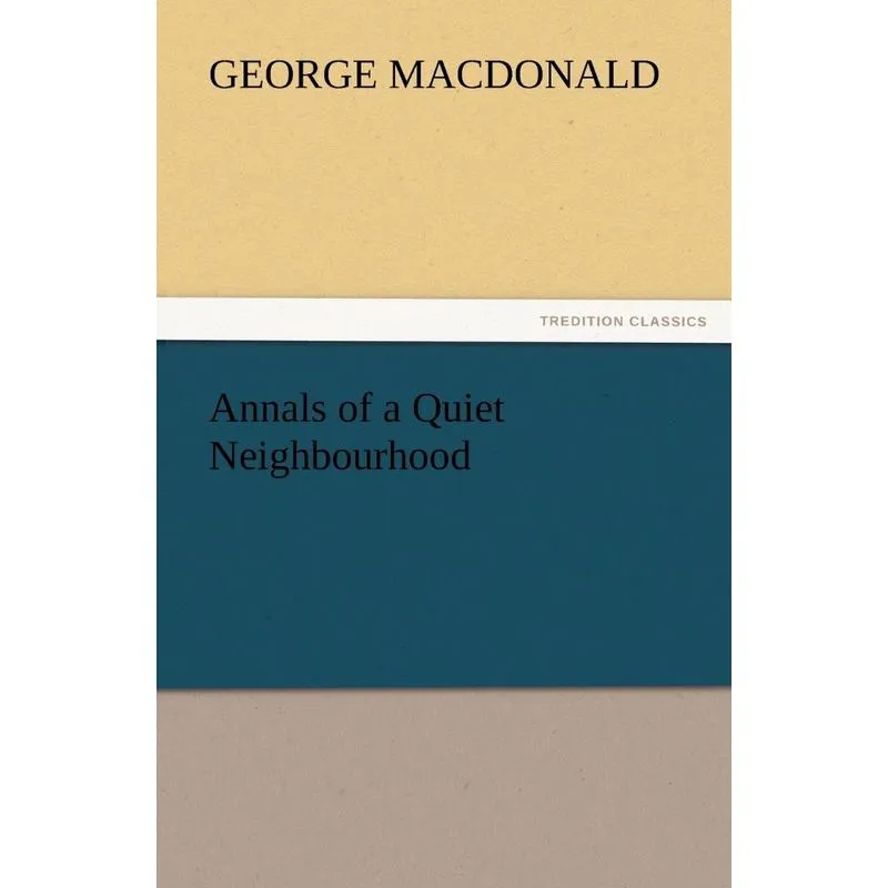 Annals of a Quiet Neighbourhood