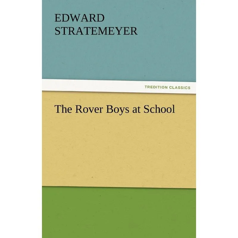The Rover Boys at School
