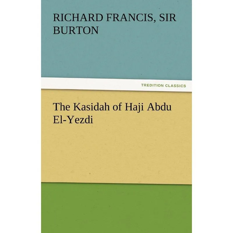 The Kasidah of Haji Abdu El-Yezdi