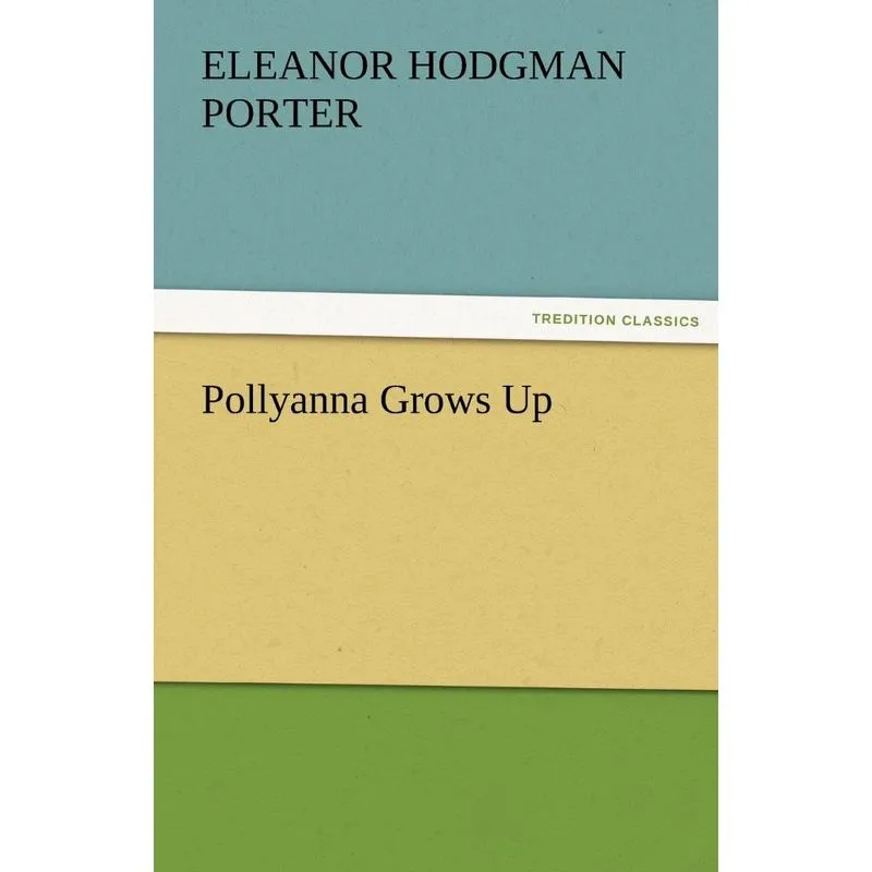 Pollyanna Grows Up