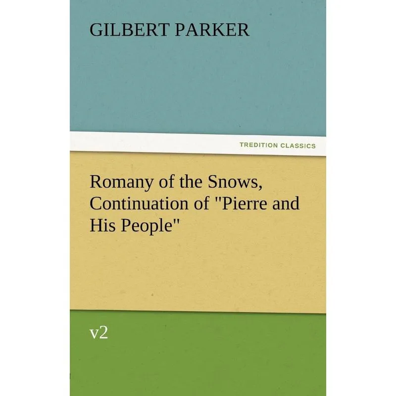 Romany of the Snows, Continuation of Pierre and His People,