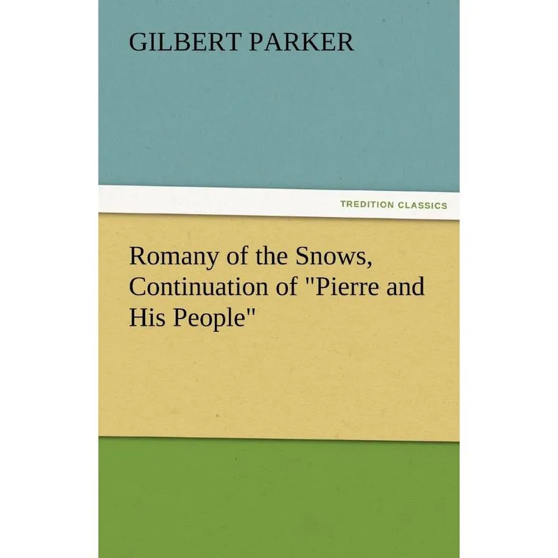 Romany of the Snows, Continuation of Pierre and His People