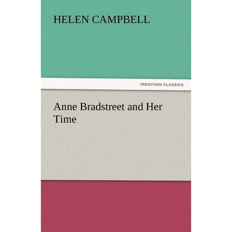 Anne Bradstreet and Her Time