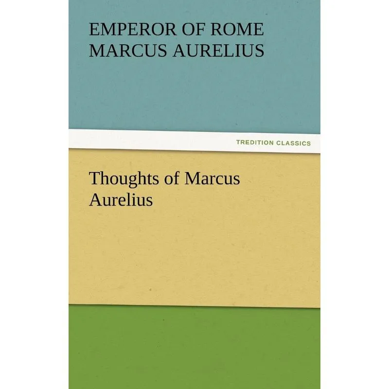 Thoughts of Marcus Aurelius
