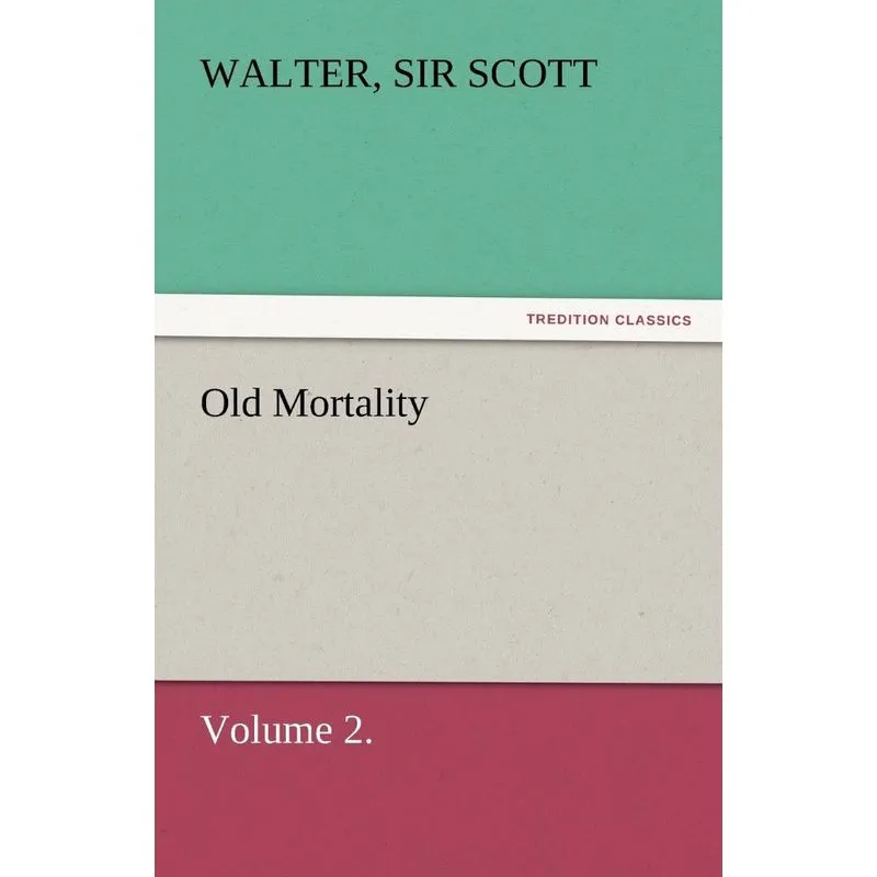 Old Mortality, Volume 2.