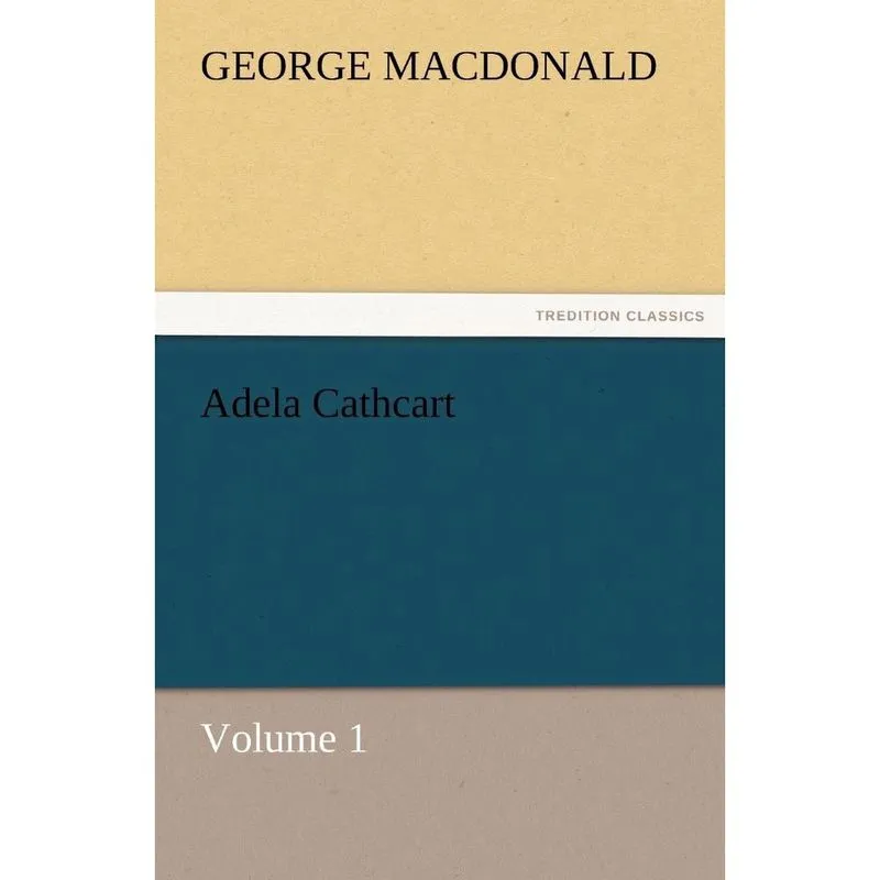 Adela Cathcart, Volume 1