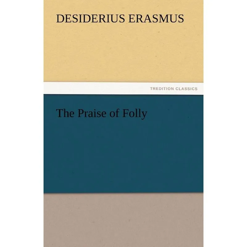 The Praise of Folly