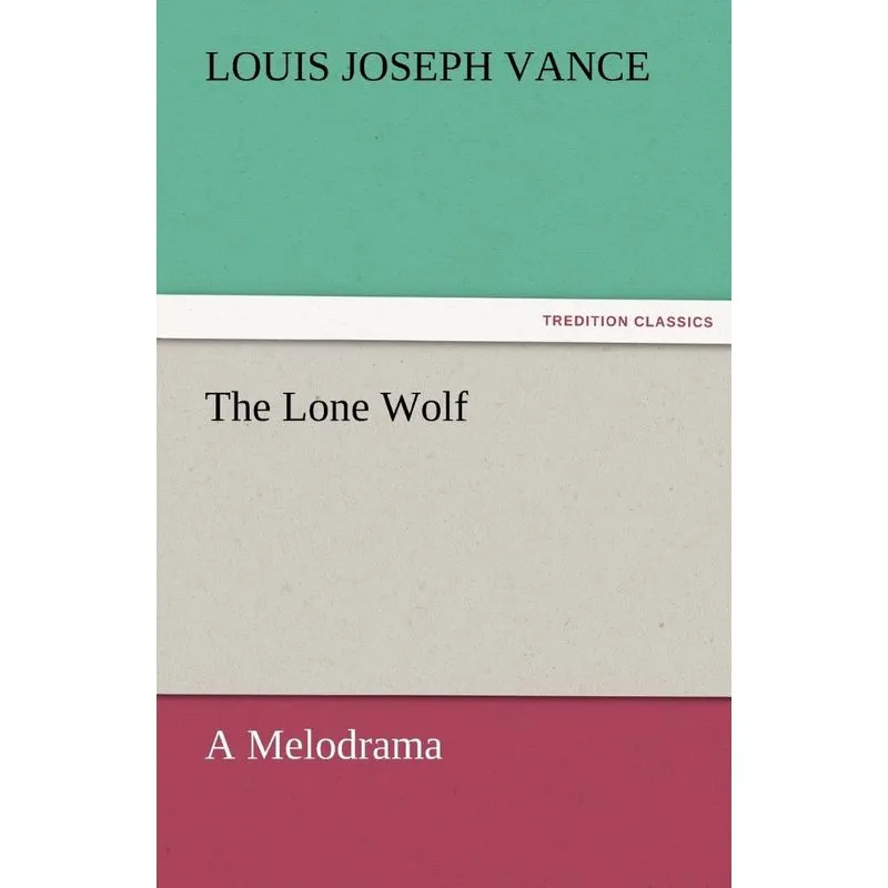 The Lone Wolf A Melodrama