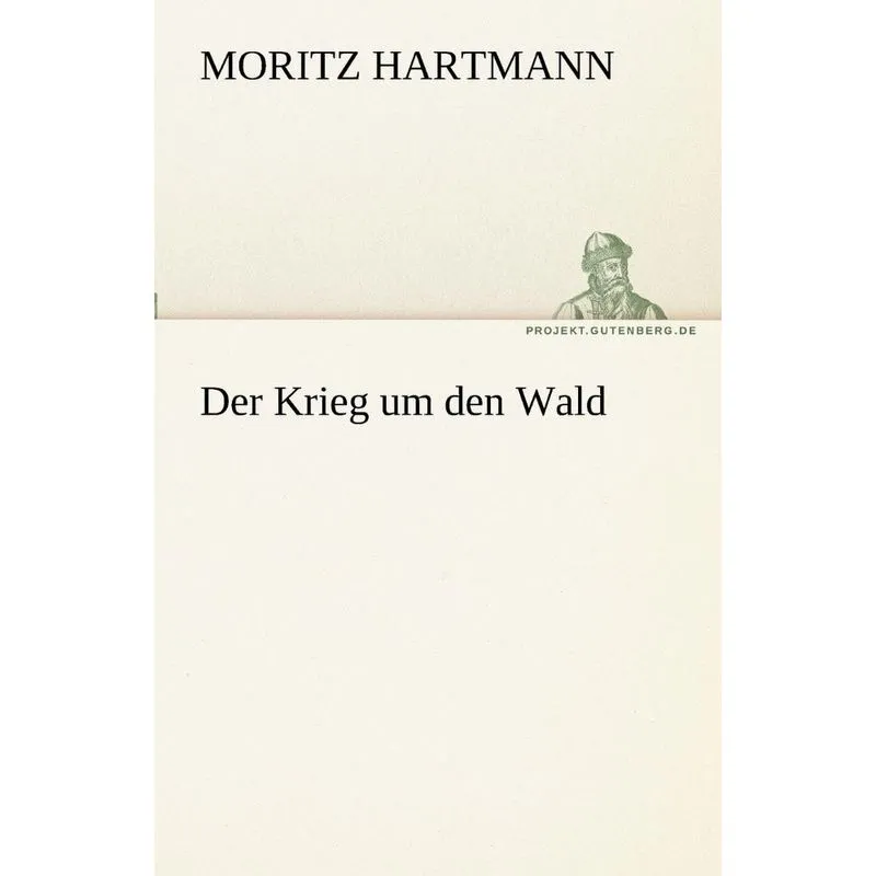 Der Krieg Um Den Wald