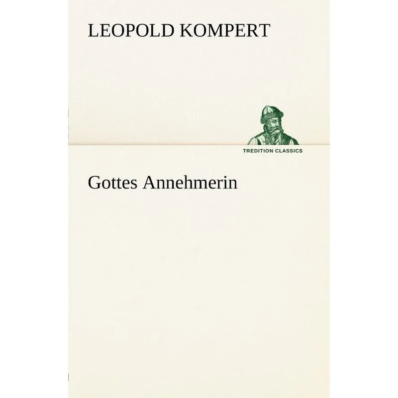 Gottes Annehmerin