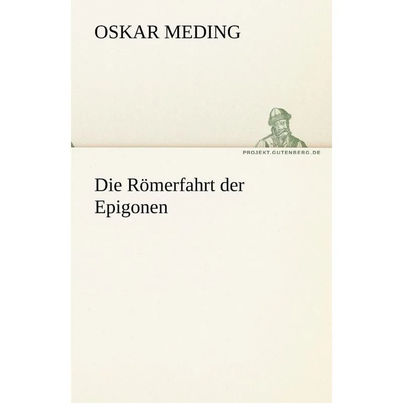 Die Romerfahrt Der Epigonen