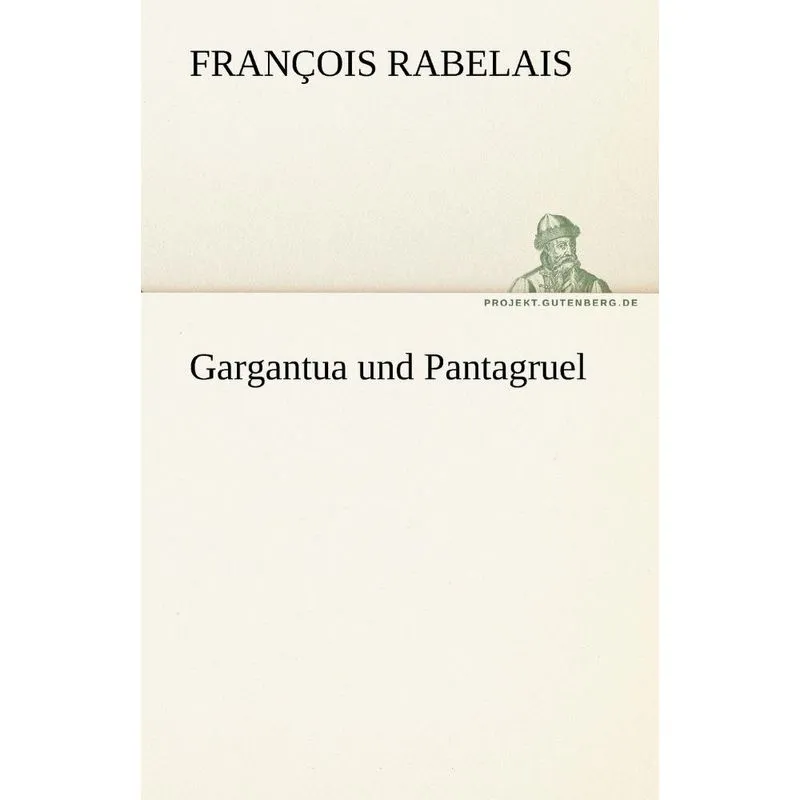 Gargantua Und Pantagruel