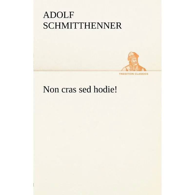 Non Cras sed Hodie!