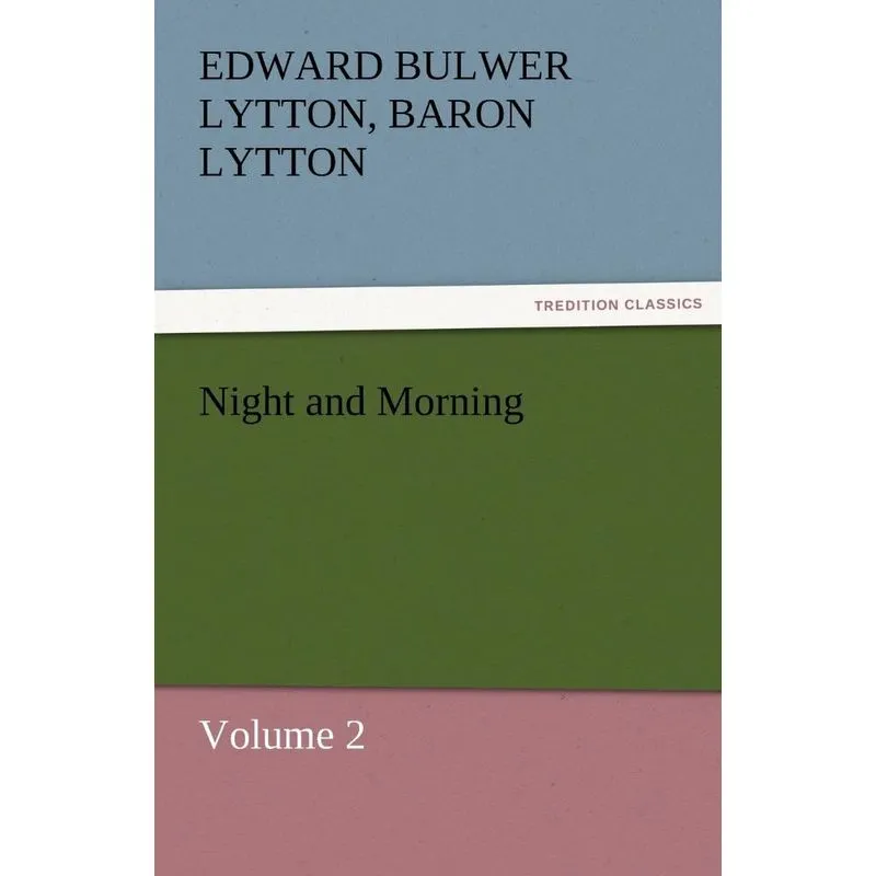 Night and Morning, Volume 2