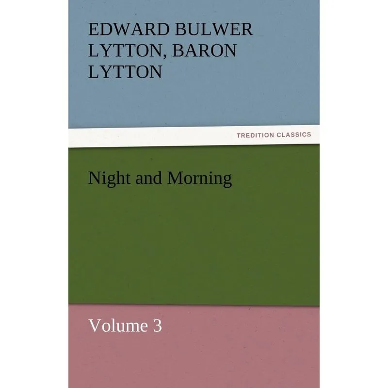 Night and Morning, Volume 3