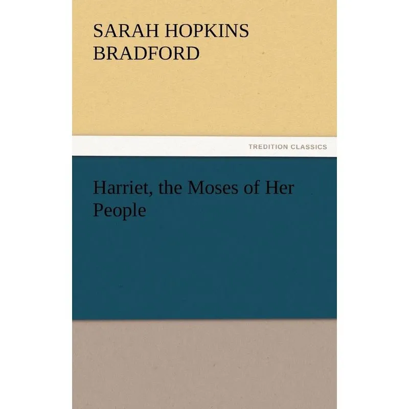Harriet, the Moses of Her People