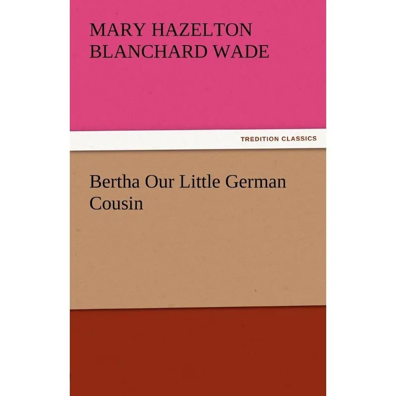 Bertha Our Little German Cousin