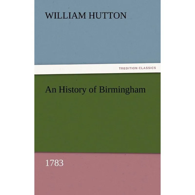 An History of Birmingham (1783)