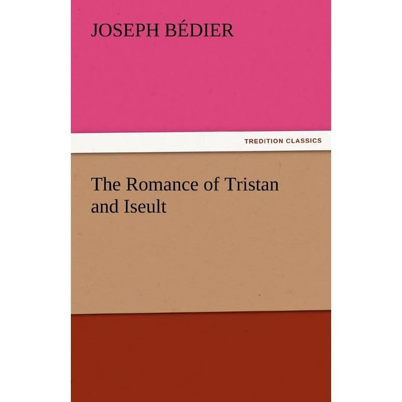 The Romance of Tristan and Iseult