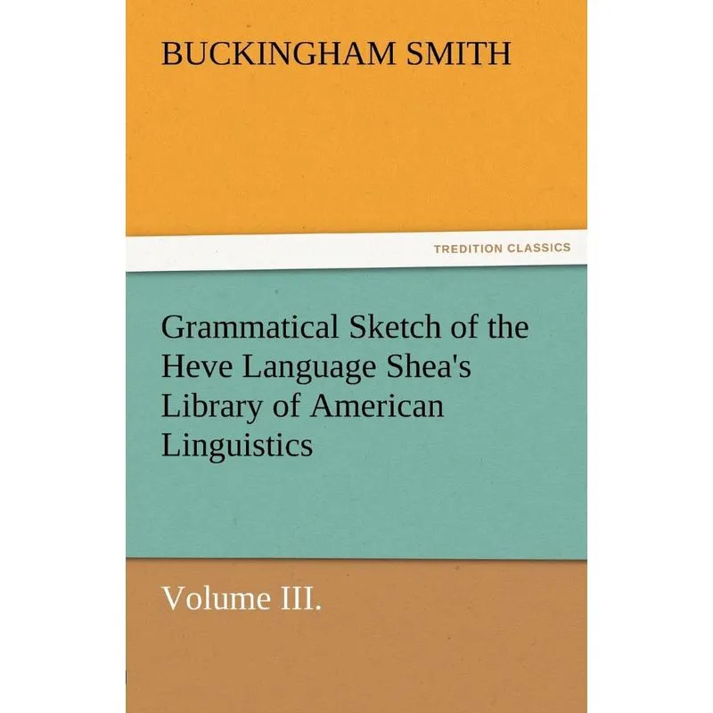 Grammatical Sketch of the Heve Language Sheas Library of A