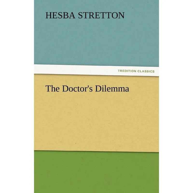 The Doctors Dilemma