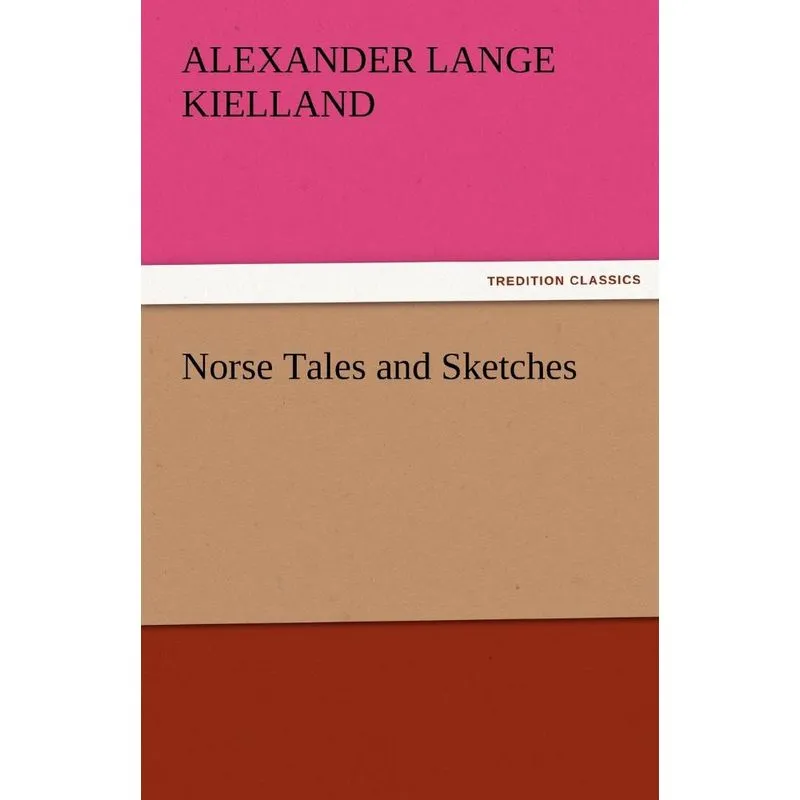 Norse Tales and Sketches