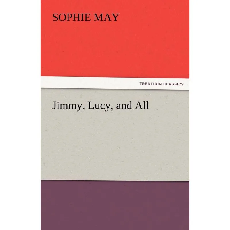 Jimmy, Lucy, and All