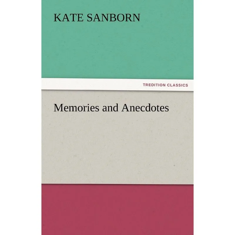 Memories and Anecdotes