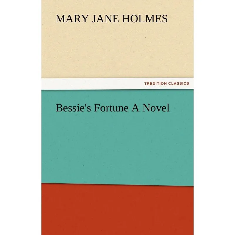 Bessies Fortune a Novel