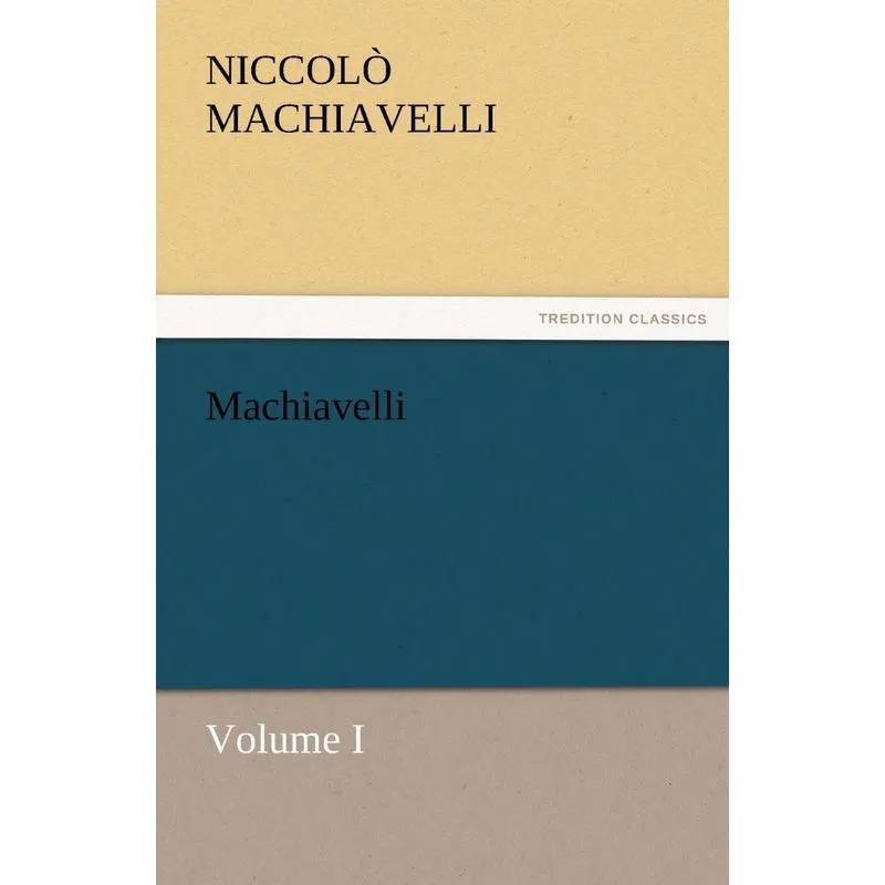 Machiavelli, Volume I