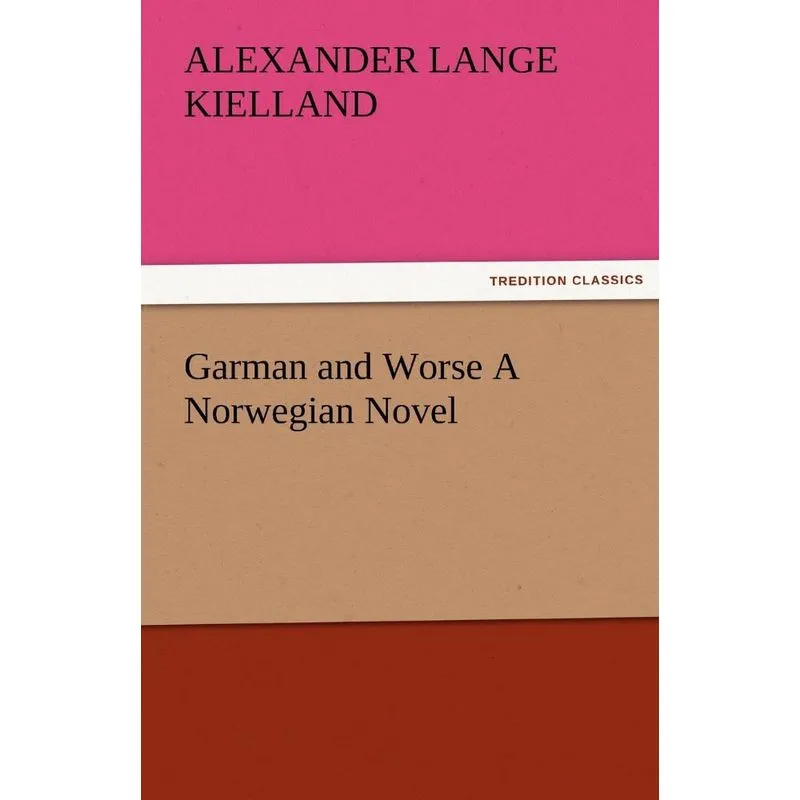 Garman and Worse A Norwegian Novel